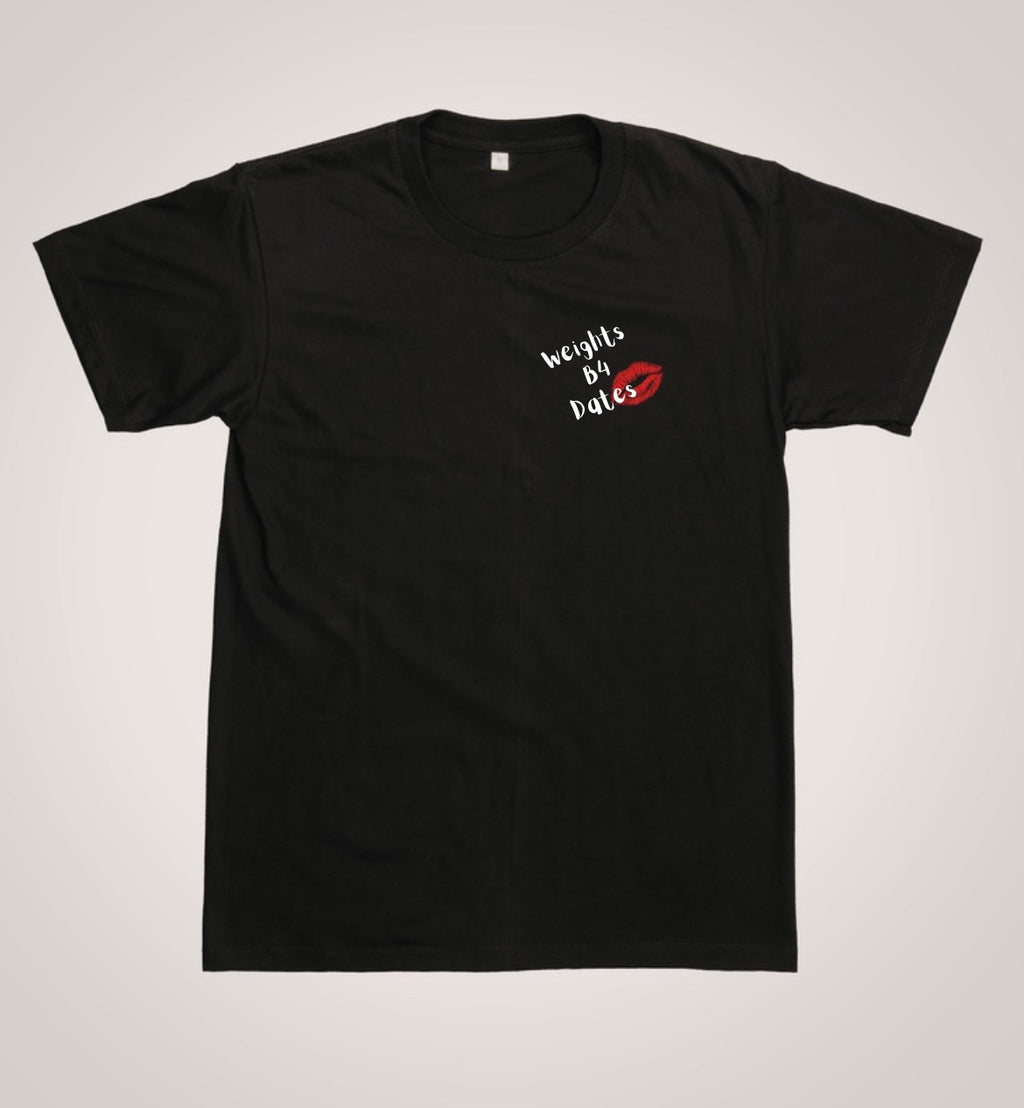 WEIGHTS B4 DATES T-SHIRT