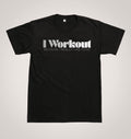 I WORKOUT T-SHIRT