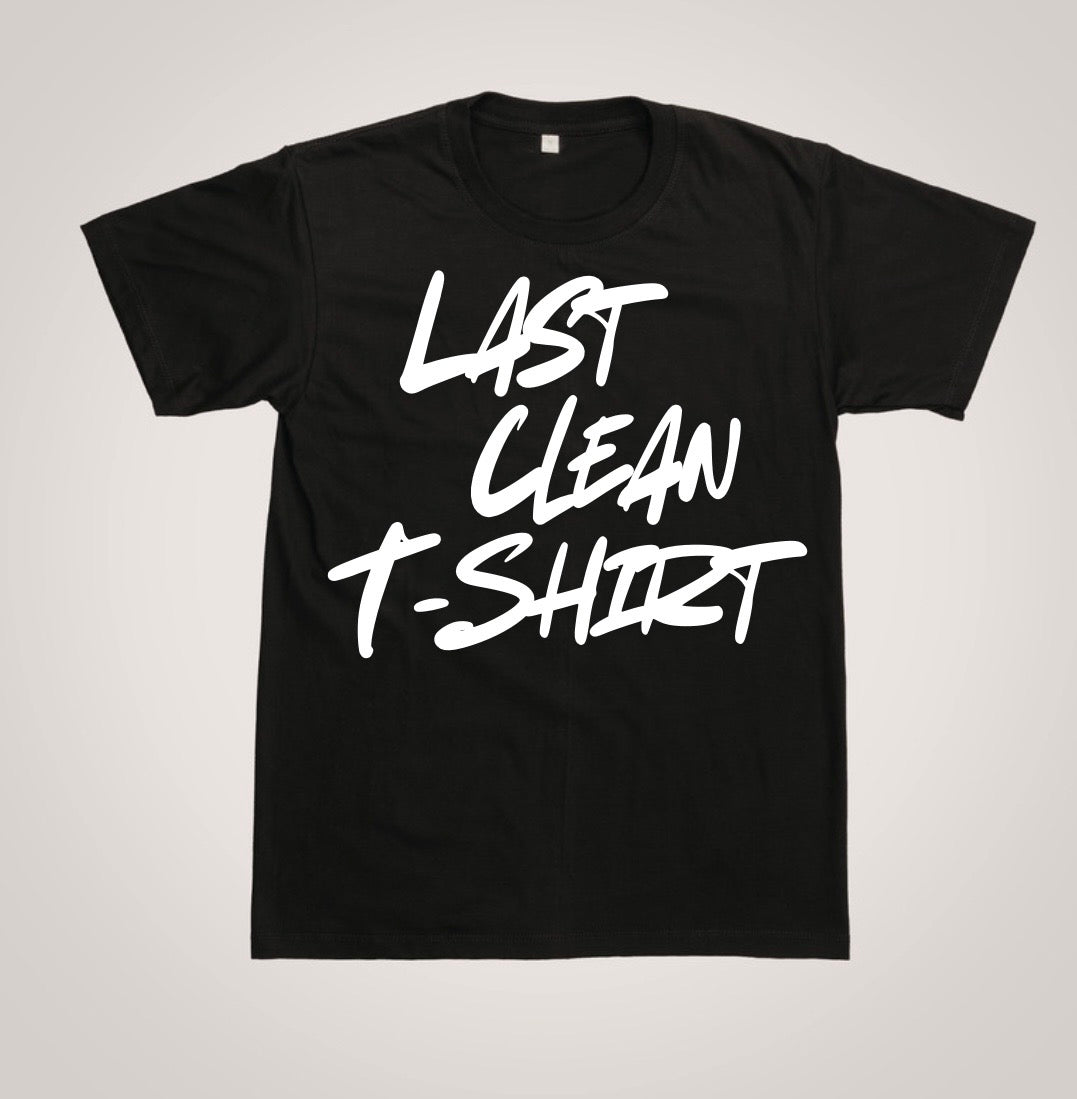 LAST CLEAN T-SHIRT