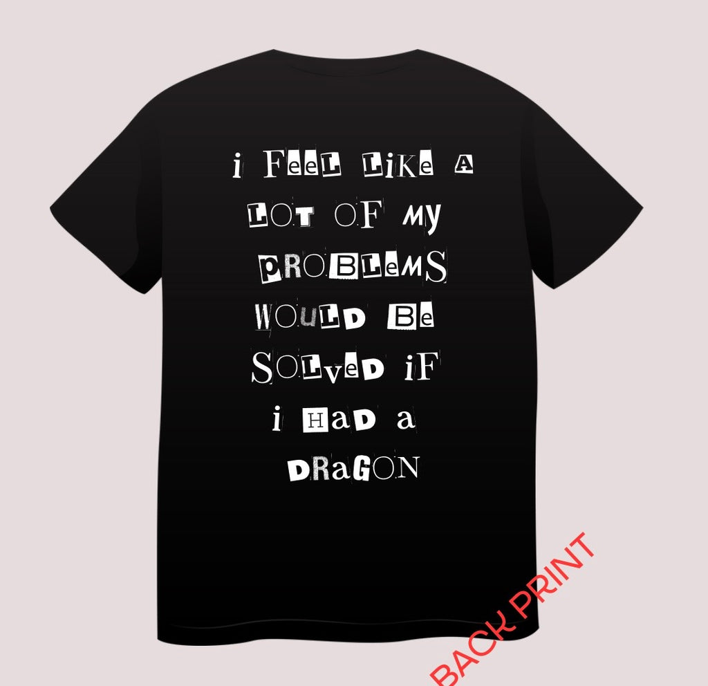 IF I HAD A DRAGON T-SHIRT